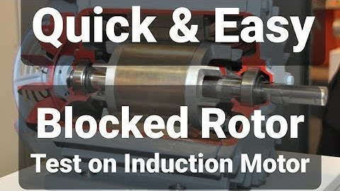 Blocked Rotor Test or Locked Rotor Test on 3 Phase Induction Motor - Quick & Easy