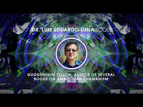 Dr. Luis Eduardo Luna (COL) Amazonian Shamanism, Sacred Plants & Healing