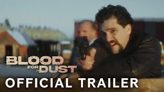 Blood for Dust | Official Trailer | Harington