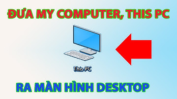 Cách đưa biểu tượng my computer ra màn hình win 10