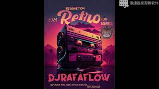 Dj Rafa Flow - RETRO REGGAETON VOL1 (2024)