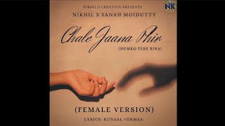 Chale Jaana Phir (Female Version) () #chalejaanaphir #audio #trending #sad #sadsong Resimi
