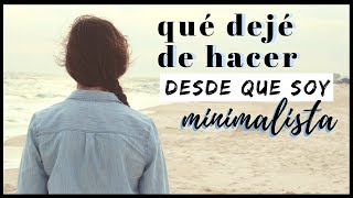 20 cosas que ya NO hago desde que soy minimalista