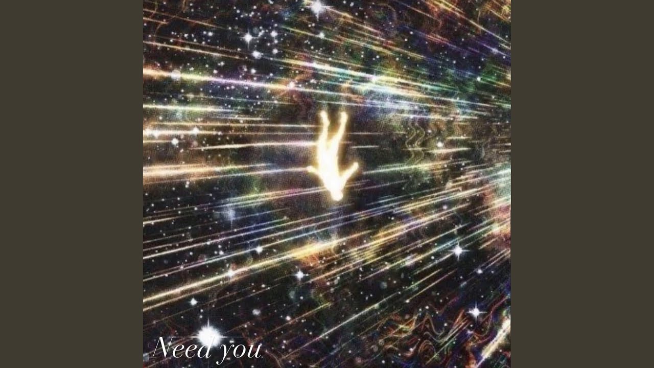 Watch NEED YOU on YouTube Watch NEED YOU on YouTube