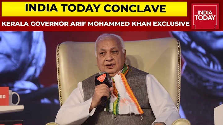 India Today Conclave 2021: Kerala Governor Arif Mo...
