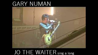 Tubeway Army ft Gary Numan - Jo The Waiter  - sing a long