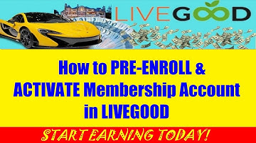 How to PRE-ENROLL and ACTIVATE Membership Account in LIVEGOOD
