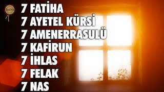 7 Fatiha 7 Ayetel Kürsi 7 Amenerrasulü 7 Kafirun 7 İhlas 7 Felak 7 Nas Rukye - Ali Turan