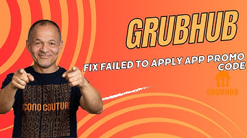 Fix Failed to Apply Promo Code on Grubhub in 2025