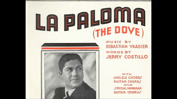 "La Paloma" Banda de Zapadores de México (1904) Mexican song by Yradier "The Dove" Mexico musicians