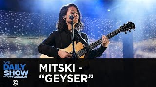 Video thumbnail of "Mitski - “Geyser” | The Daily Show"