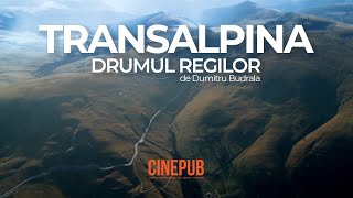 TRANSALPINA - DRUMUL REGILOR | documentar online | CINEPUB