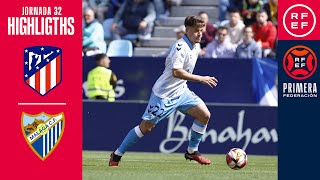 Resumen #PrimeraFederación | Atlético de Madrid B 0-1 Málaga CF | Jornada 32, Grupo 2