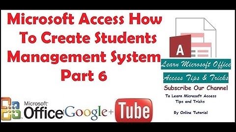 Microsoft Access How To Create Students Management System Part 6