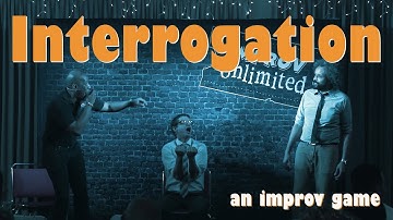 Improv Unlimited - Interrogation