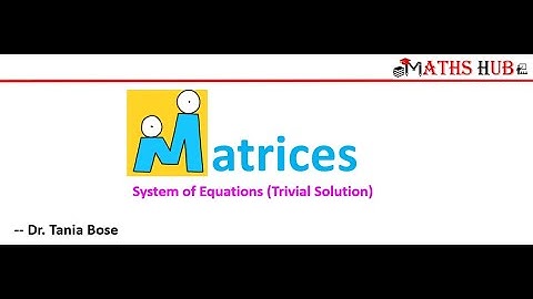 System of Homogeneous Linear Equations - Trivial Solution (Matrices-Part -10)