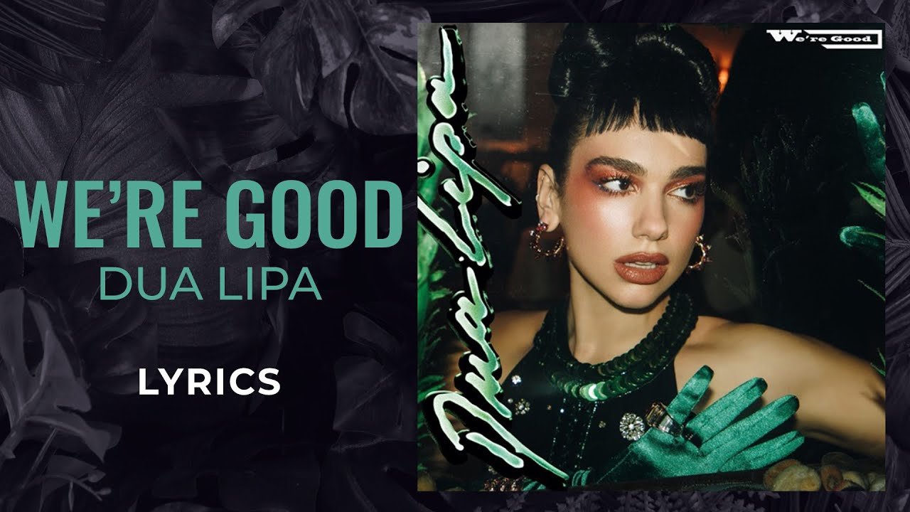We Are Good - Dua Lipa Ɩ Lyrical Video 
