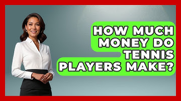 How Much Money Do Tennis Players Make? - The Racket Xpert