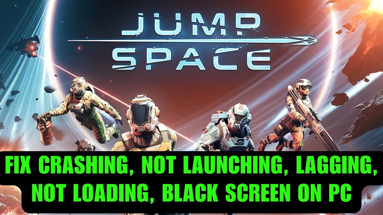 Fix Jump Space Not Launching, Crashing, Not Loading, Black Screen or ...