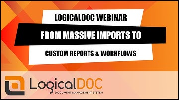 LogicalDOC webinar: massive import, office, fulltext search, subscription, custom report, workflow