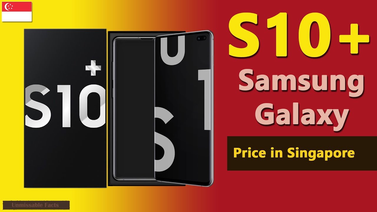 Samsung Galaxy S10 Plus Price In Singapore | Samsung S10+ Specs, Price In Singapore