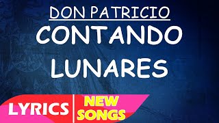 Video voorbeeld van "DON PATRICIO, CRUZ CAFUNÉ - CONTANDO LUNARES (Lyrics)"