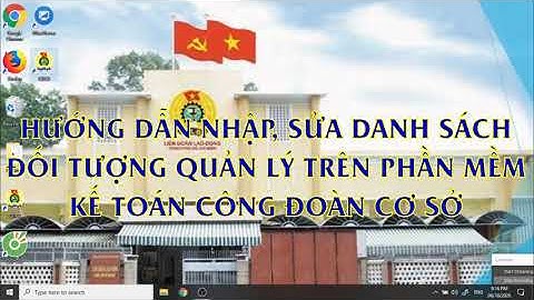 HD nhập, sửa danh sách đối tượng quản lý trên phần mềm kế toán CĐCS