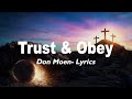 Trust And Obey- Don Moen (LYRICS)