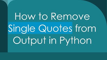 How to Remove Single Quotes from Output in Python