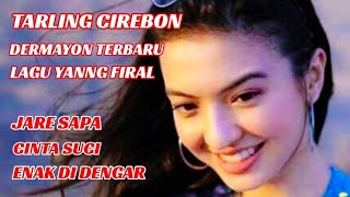 Download Lagu TARLING CIREBON DERMAYON LAGU TERLARIS 2025 JARE SAPA CINTA SUCI MP3 Download Lagu TARLING CIREBON DERMAYON LAGU TERLARIS 2025 JARE SAPA CINTA SUCI MP3