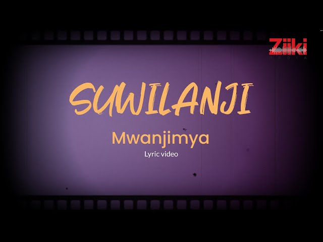 Suwilanji - Mwanjimya (Lyric Video) class=