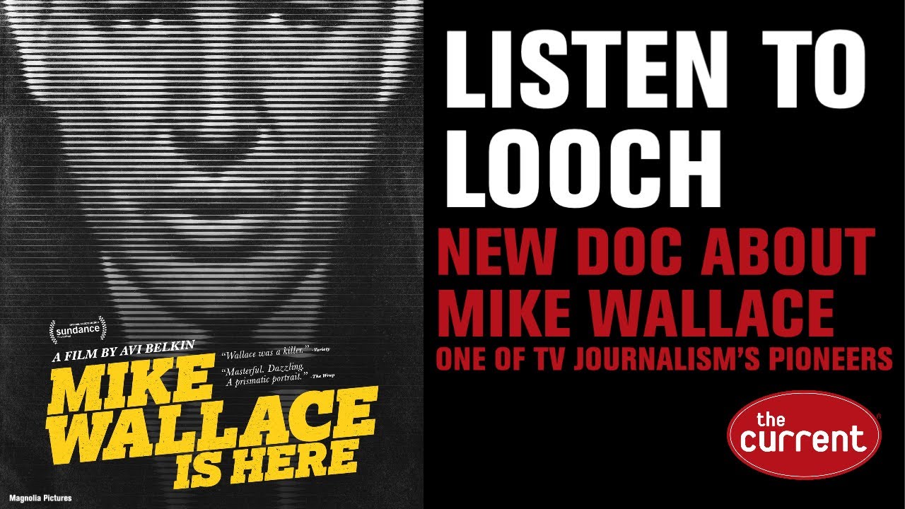 Listen to Looch - a documentary about Mike Wallace