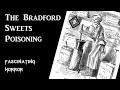 The Bradford Sweets Poisoning | Fascinating Horror