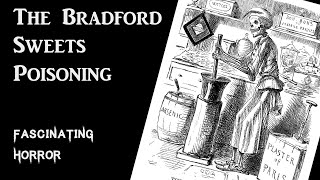 The Bradford Sweets Poisoning | A Short Documentary | Fascinating Horror