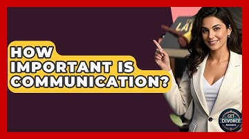 How Important Is Communication? - Get Divorce Answers