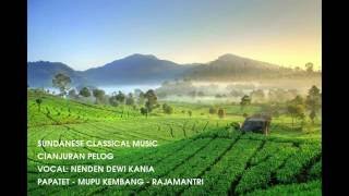 SUNDANESE TRADITIONAL MUSIC - CIANJURAN - NENDEN DEWI KANIA - PAPATET, MUPU KEMBANG, RAJAMANTRI