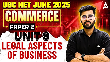 UGC NET Commerce Unit 9 | UGC NET Commerce Legal Aspects of Business By Deepesh Sir