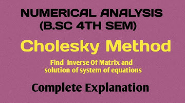 Cholesky method for solving system of equations | cholesky method in bsc
