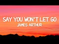 James Arthur - Say You Won't Let Go (Lyrics)