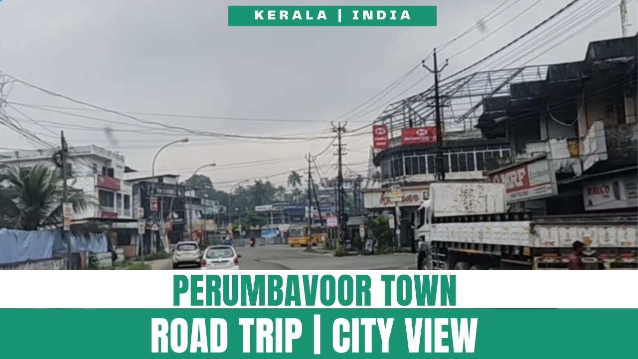 Perumbavoor Town Perumbavoor Road Trip Perumbavoor City View