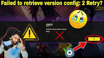 Free Fire Max Error Failed To Retrieve Version Config 2 Retry//FF Failed to retrieve version Problem
