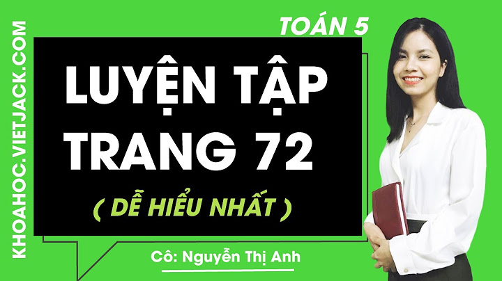 Giải toán sách giáo khoa lớp 5 trang 72 năm 2024