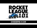 Rocket League 101: Choosing A Car