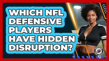 Which **NFL Defensive Players** Have Hidden Disruption? - Gridiron Data Digest