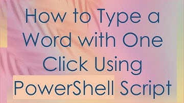 How to Type a Word with One Click Using PowerShell Script