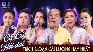 99 Trích Đoạn Cải Lương Xưa Hay Nhất - Ca Cổ Kiếp Tằm Tuyển Chọn - Phương Cẩm Ngọc, Minh Minh Tâm,..