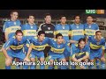 Todos los goles de Boca en el Torneo Apertura 2004