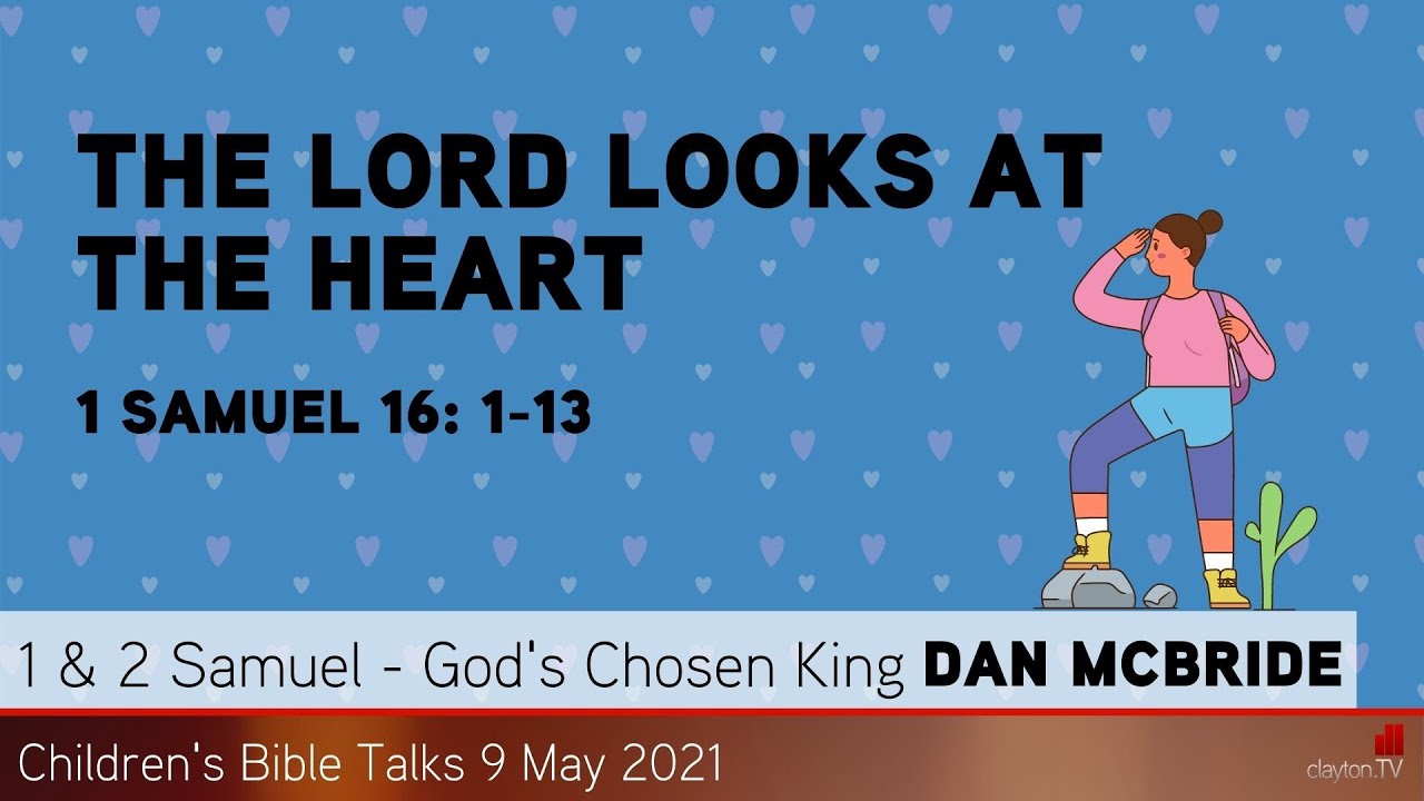 1 Samuel 16 1 13 The Lord Looks At The Heart Kids Bible Talks 1 Samuel 16 1 13 The Lord Looks At The Heart Kids Bible Talks