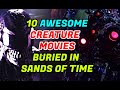 10 Awesome Creature Movies That Are Buried In Sands Of Times!