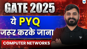 GATE 2025🔥| के ये PYQ जरूर करके जाना | Computer Networks | Part - 02 | By Unacademy CSIT